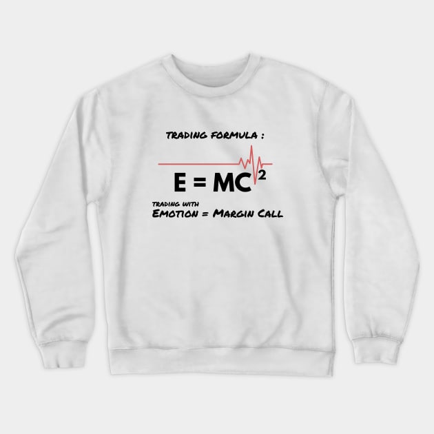 E = MC Formula in Trading (Black) Crewneck Sweatshirt by Trader Shirts